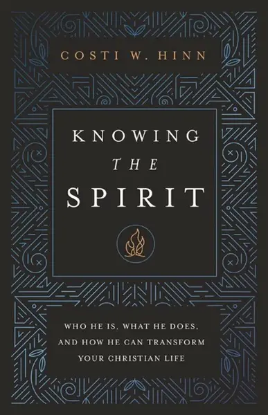 Knowing the Spirit - Costi W. Hinn