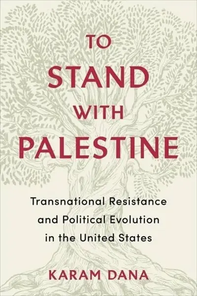 To Stand with Palestine - Karam Dana