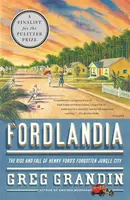 Fordlandia - Greg Grandin