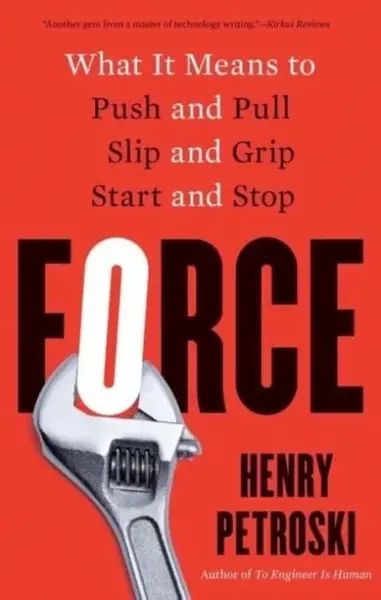 Force - Henry Petroski