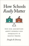 How Schools Really Matter - Douglas B Downey