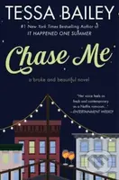 Chase Me (A Broke and Beautiful Novel) - Bailey Tessa - kniha z kategorie Romantika