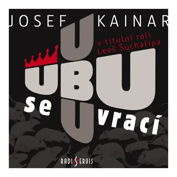 Ubu se vrací (Josef Kajnar-Různí interpreti) (CD) - rozhlasová dramatizace