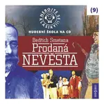 Nebojte se klasiky 9 - Bedřich Smetana - Prodaná nevěsta (CD)