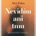 Nevidím ani tmu, rozhovory o naději (MP3-CD) - audiokniha