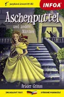Popelka a jiné pohádky bratří Grimmů / Aschenputtel und andere Märchen der Brüder Grimm - Zrcadlová četba (B1-B2) - Brüder Grimm
