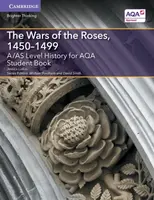 A/AS Level History for AQA The Wars of the Roses, 1450â€“1499 Student Book - Jessica Lutkin