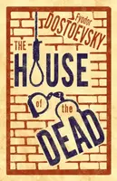 The House of the Dead: New Translation - Fyodor Dostoevsky