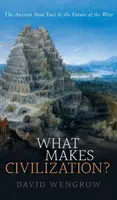 What Makes Civilization? - David Wengrow
