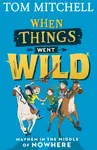 When Things Went Wild - Mitchell Tom