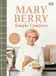 Mary Berry's Simple Comforts - Mary Berryová