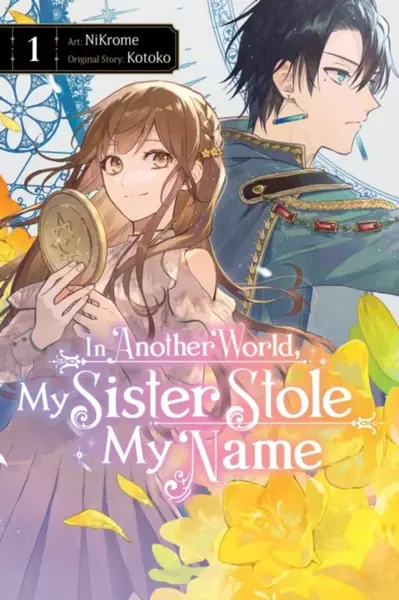 In Another World, My Sister Stole My Name, Vol. 1 - Cash Jan, Madeleine Jose, NiKrome NiKrome, Kotoko Kotoko