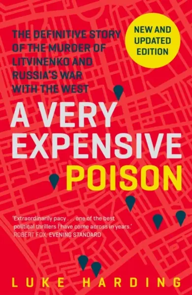 A Very Expensive Poison - Luke Harding
