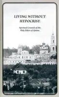 Living Without Hypocrisy - Elders of Optina, George Schaefer