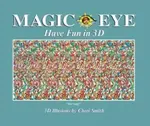 Magic Eye: Have Fun in 3D - Cheri Smith