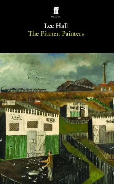 The Pitmen Painters - Lee Hall