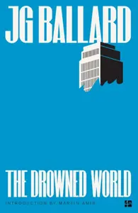 The Drowned World - J.G. Ballard