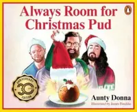 Always Room for Christmas Pud - Aunty Donna, James Fosdike