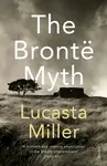 The Bronte Myth - Lucasta Miller