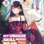 My Unique Skill Makes Me OP even at Level 1 Vol 3 (light novel) - Nazuna Miki, Subachi