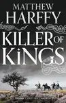 Killer of Kings - Matthew Harffy