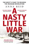 A Nasty Little War - Reid Anna