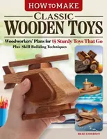 How to Make Classic Wooden Toys - Brad Anderson