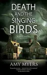 Death and the Singing Birds - Amy Myers M.D.