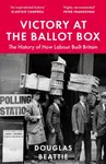 Victory at the Ballot Box - Douglas Beattie