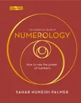 The Essential Book of Numerology - Sahar Huneidi-Palmer