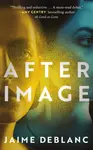 After Image - Jaime deBlanc