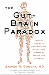 The Gut-Brain Paradox - Steven R. Gundry