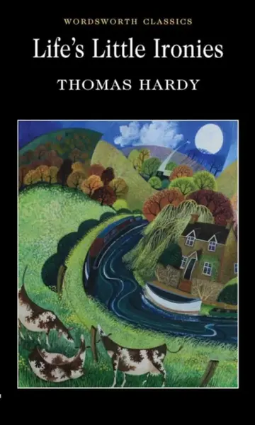 Life's Little Ironies - Thomas Hardy