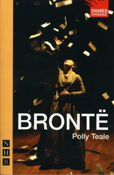 Bronte (NHB Modern Plays) - Polly Teale