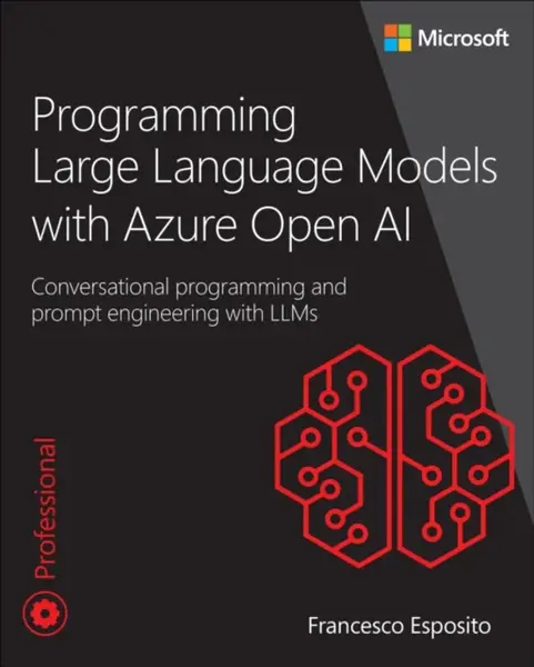 Programming Large Language Models with Azure Open AI - Francesco Esposito
