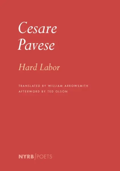 Hard Labor - Cesare Pavese, William Arrowsmith