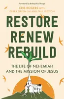 Restore, Renew, Rebuild - Debra Green, Cris Rogers