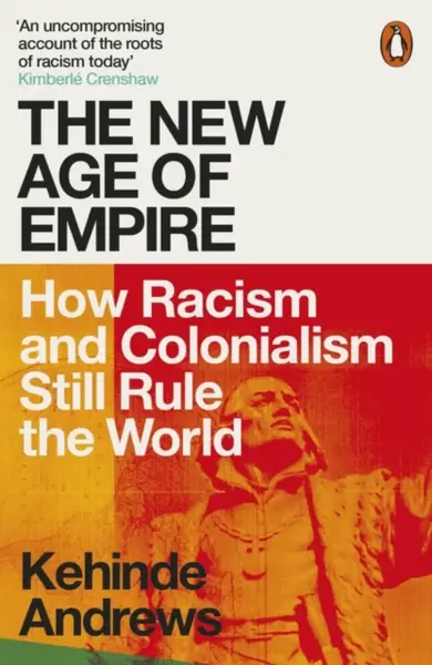 The New Age of Empire - Kehinde Andrews
