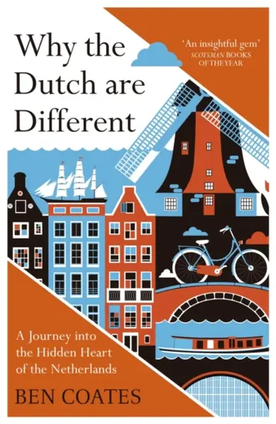Why the Dutch are Different - Ben Coates