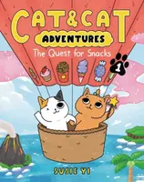 Cat & Cat Adventures: The Quest for Snacks - Susie Yi