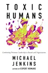 Toxic Humans - Michael  Jenkins