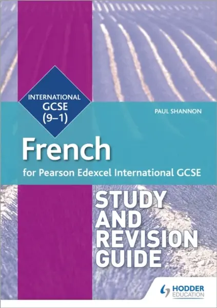 Pearson Edexcel International GCSE French Study and Revision Guide - Paul Shannon