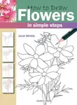 How to Draw: Flowers - Janet Whittle
