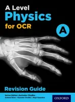 A Level Physics for OCR A Revision Guide - Gurinder Chadha
