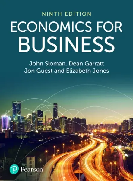 Economics for Business - Dean Garratt, Jon Guest, John Sloman, Elizabeth Jones