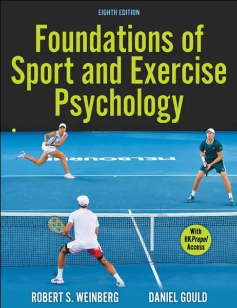 Foundations of Sport and Exercise Psychology - Daniel Gould, Robert S. Weinberg