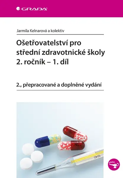Ošetřovatelství pro střední zdravotnické školy - 2. ročník, 1. díl, Kelnarová Jarmila