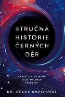 Stručná historie černých děr - Becky Smethurst