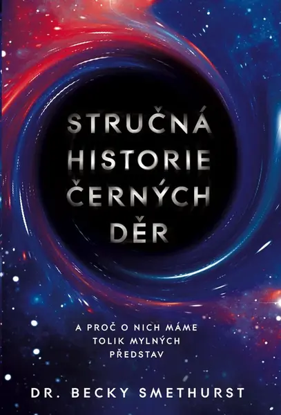 Stručná historie černých děr - Becky Smethurst