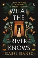 What the River Knows - Isabel Ibanez
